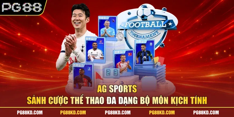 AG Sports - Sảnh Cược Thể Thao Đa Dạng Bộ Môn Kịch Tính
